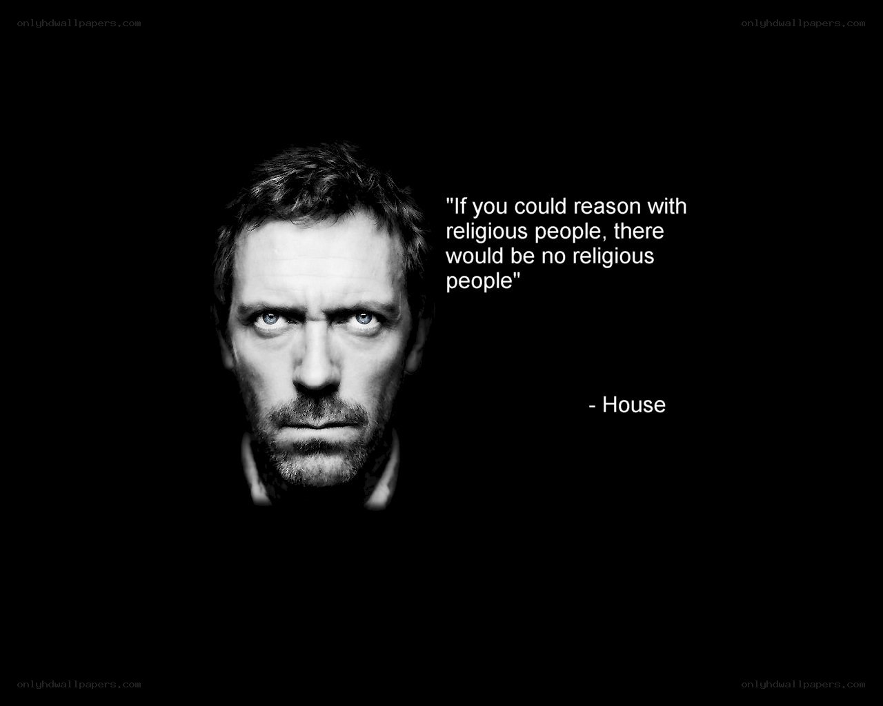 House quote on black background