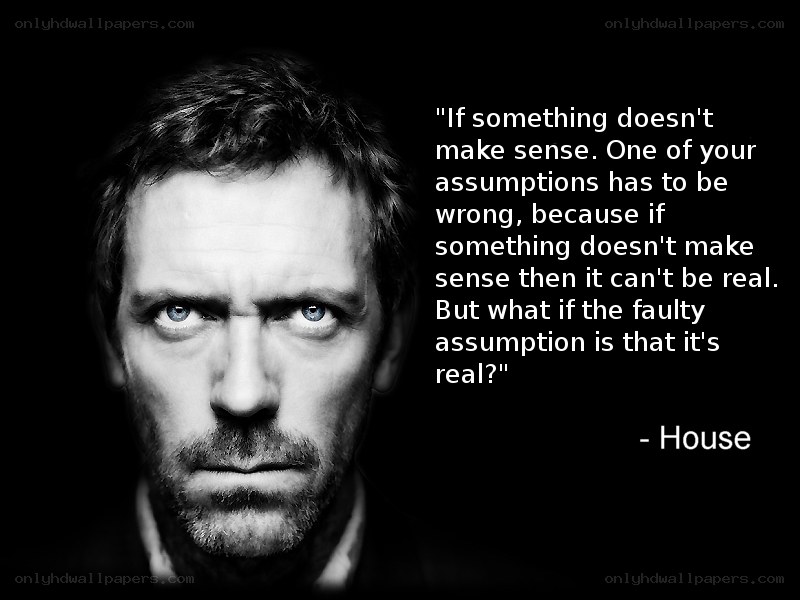 House quote on reality