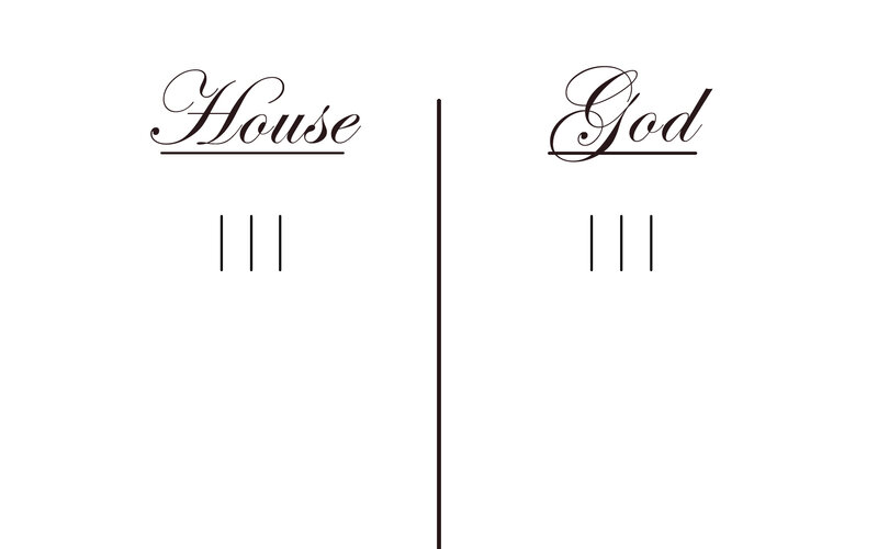 House vs God tally marks