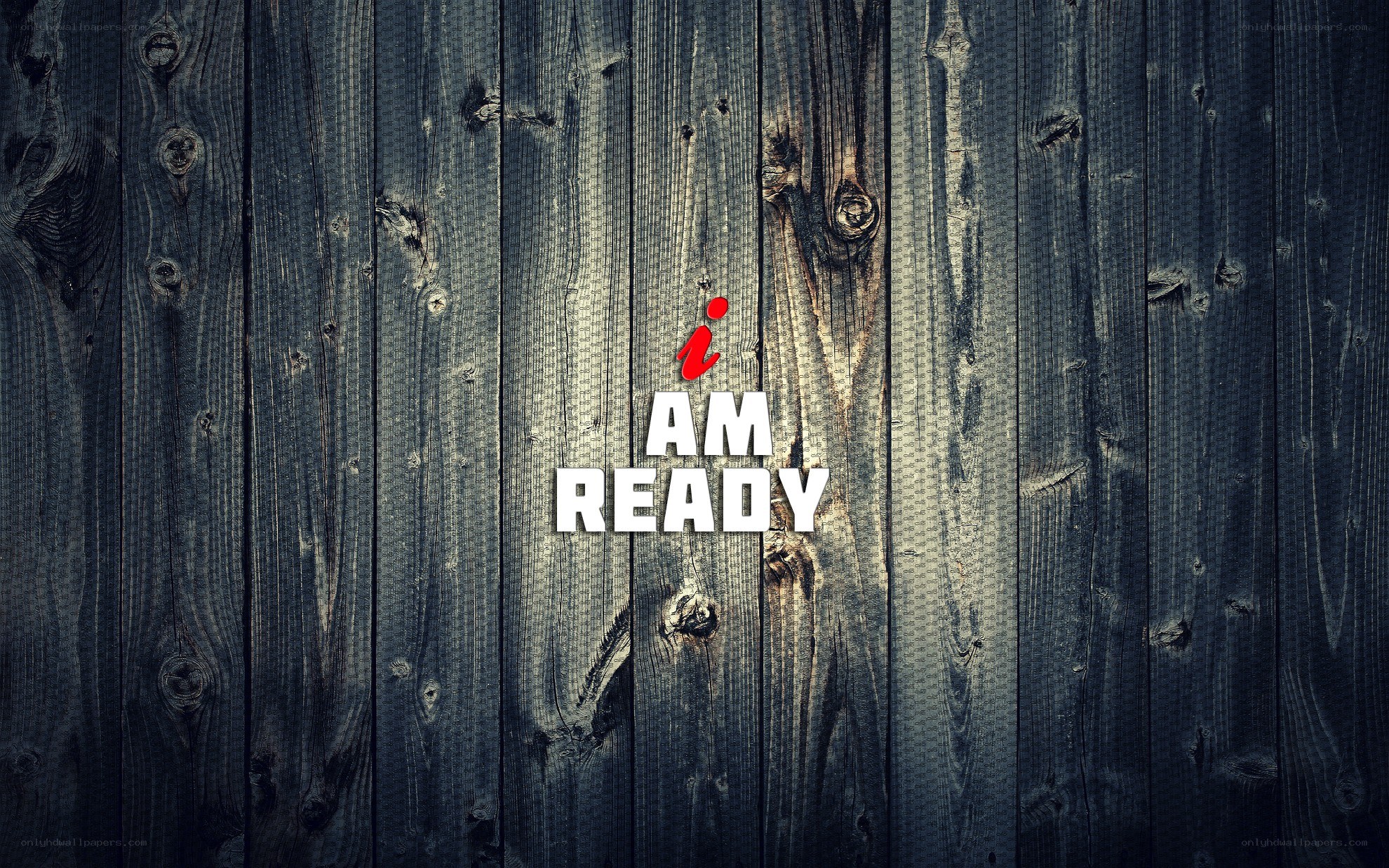 I Am Ready text on wood