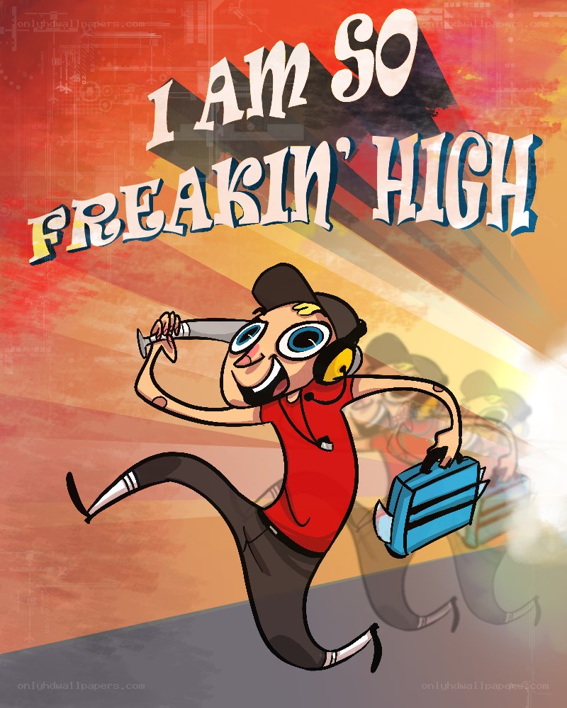 I Am So Freakin' High