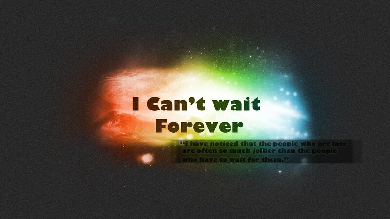 I Can't Wait Forever