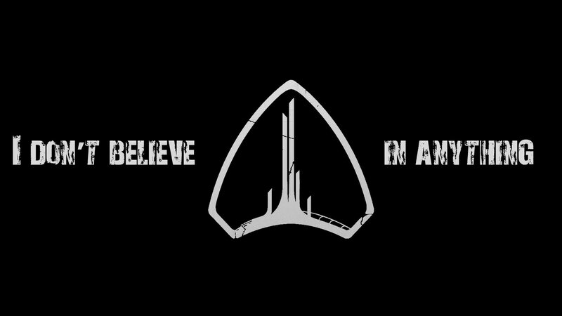I don't believe in anything