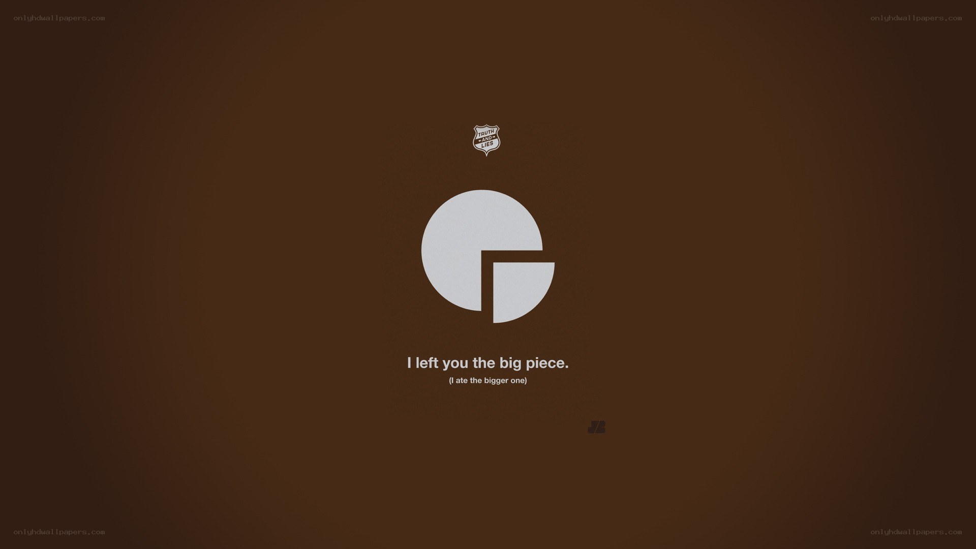 I left you the big piece