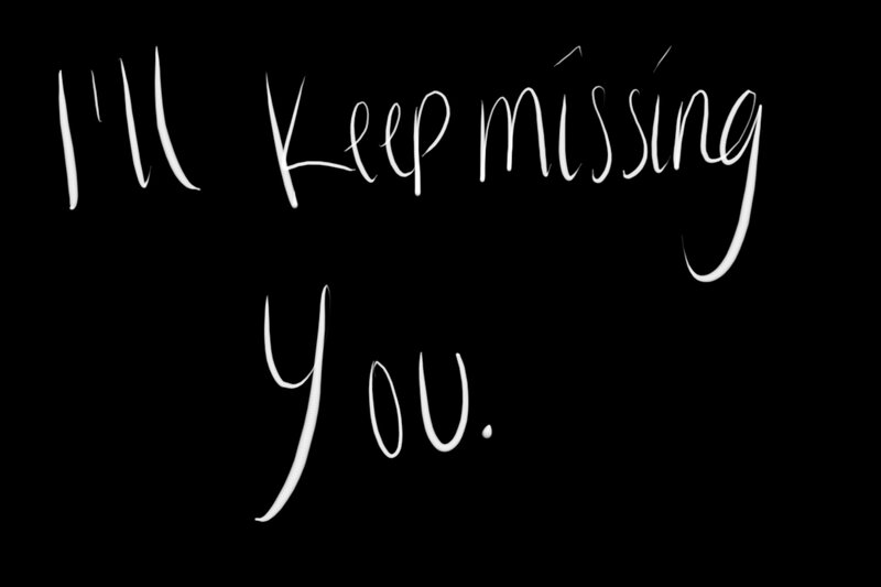 I'll keep missing you