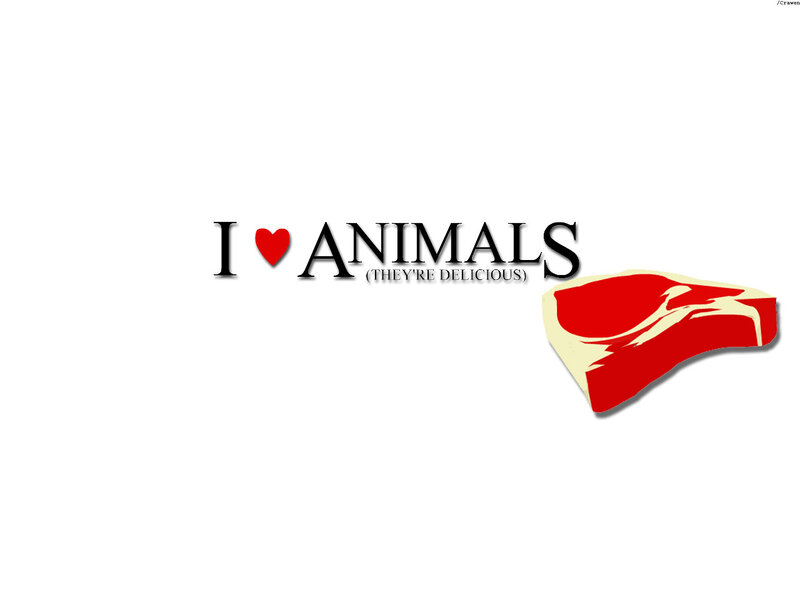 I Love Animals (They're Delicious)