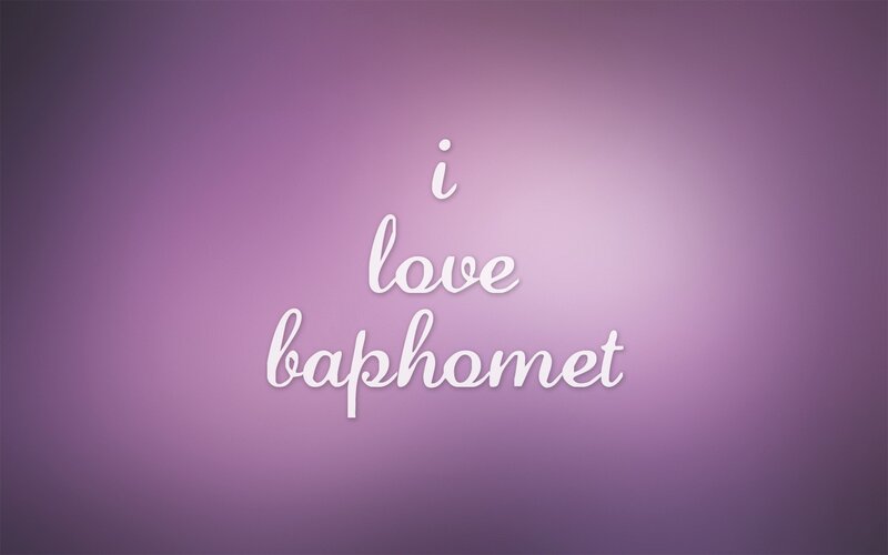 i love baphomet