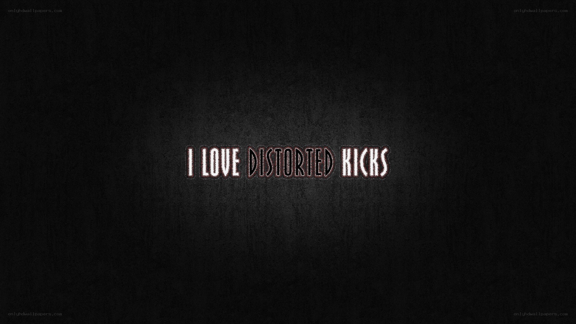 I love distorted kicks