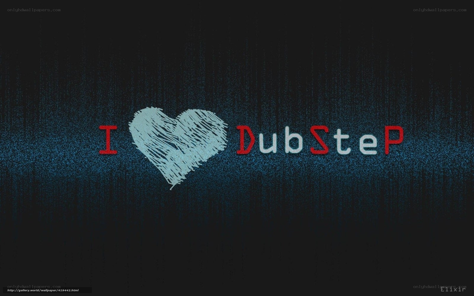 I love Dubstep
