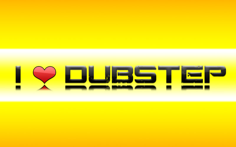 I love dubstep