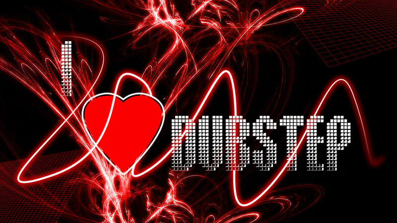 I love dubstep
