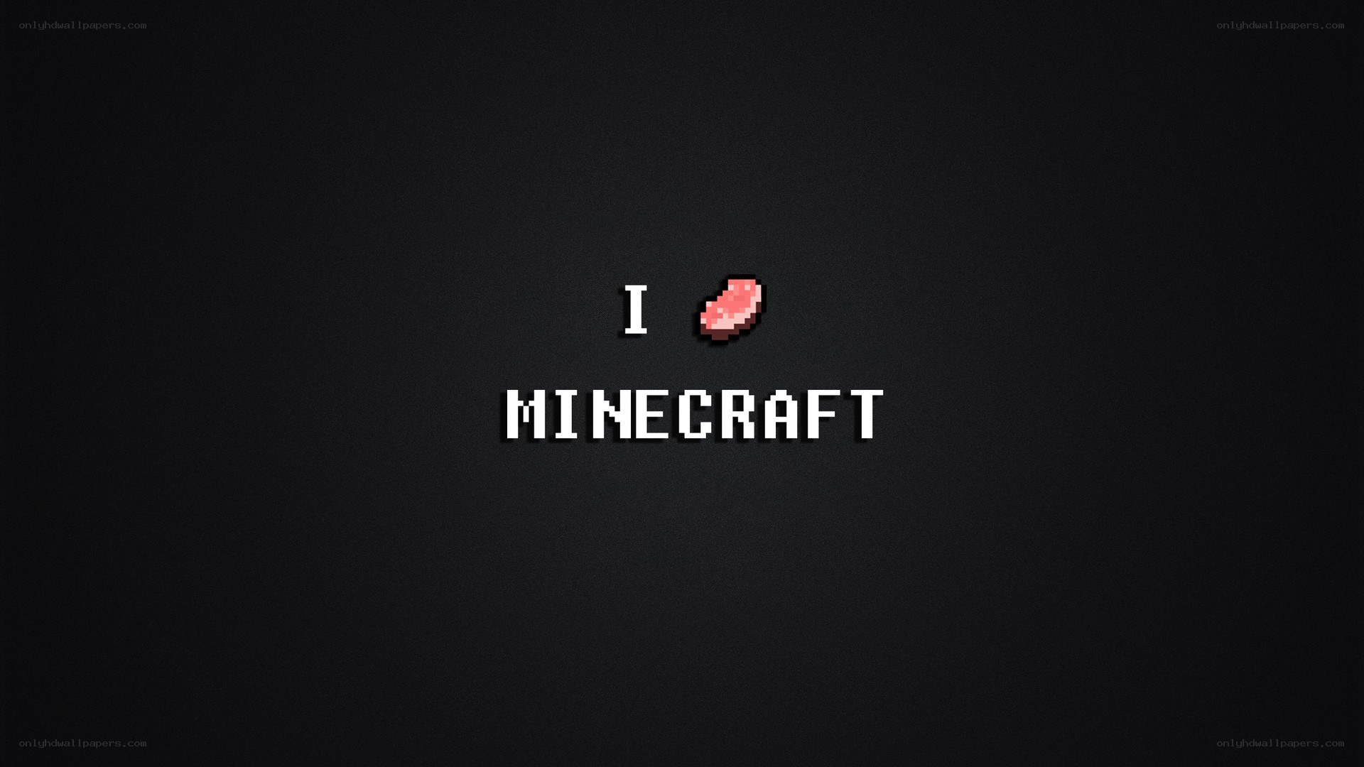 I love Minecraft