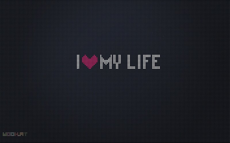 I love my life text