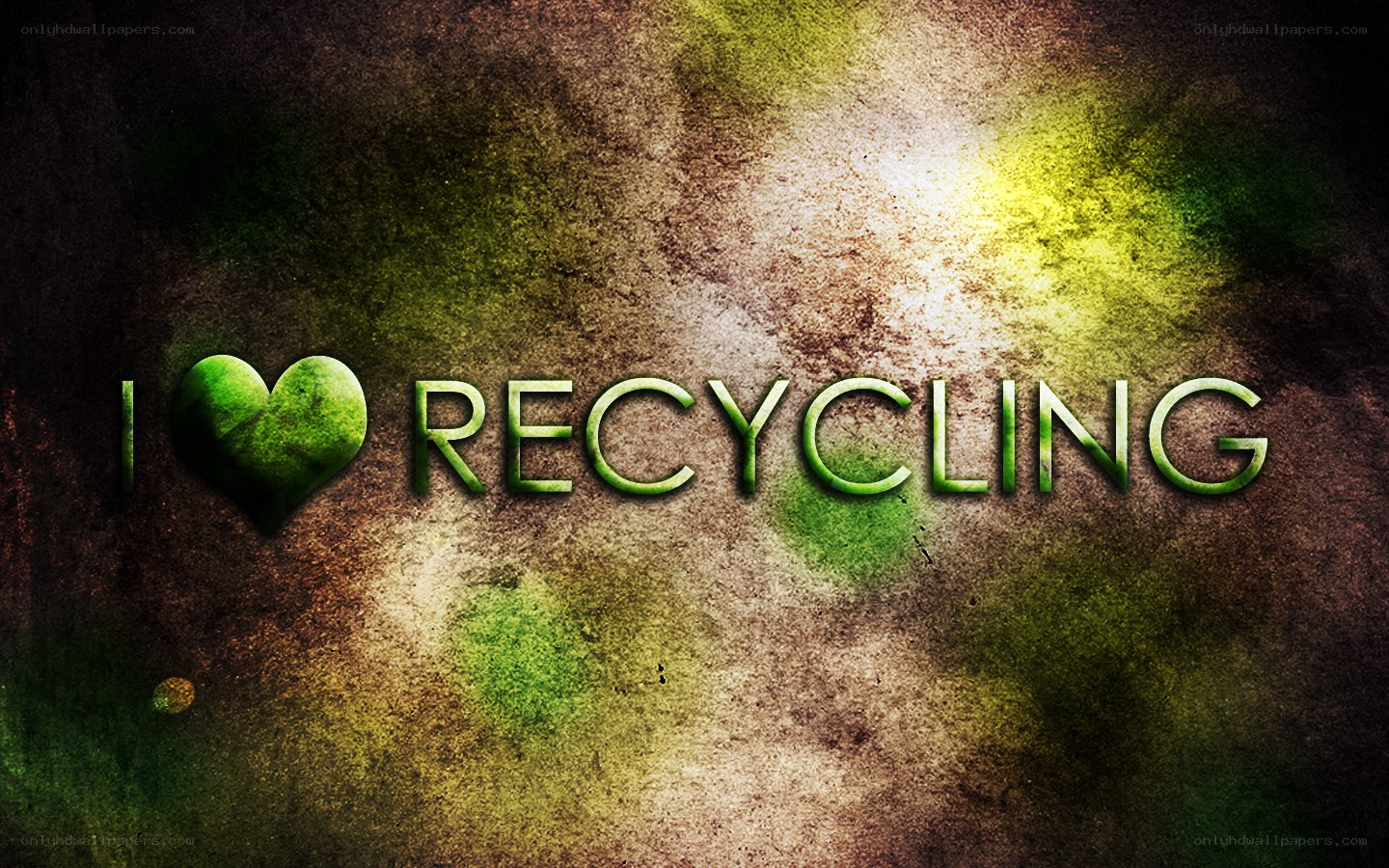 I love recycling message
