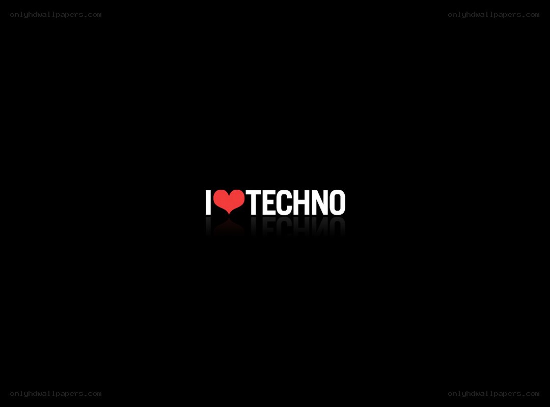 I love techno music