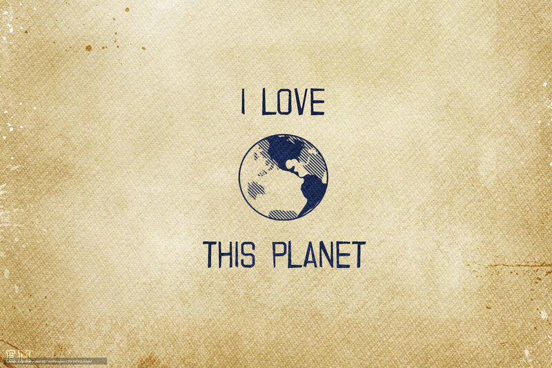 I love this planet