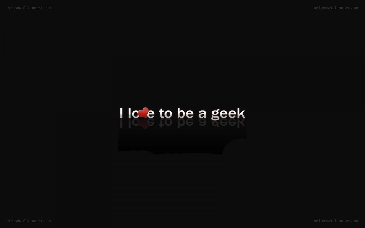 I love to be a geek