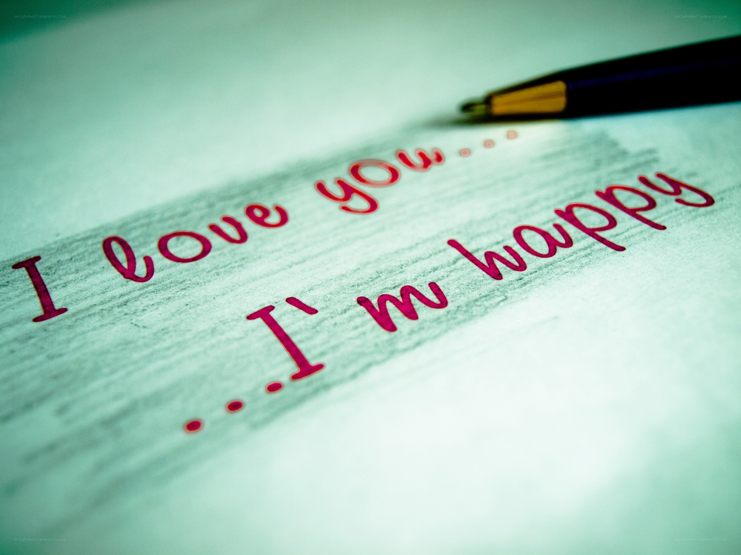 I love you... I'm happy