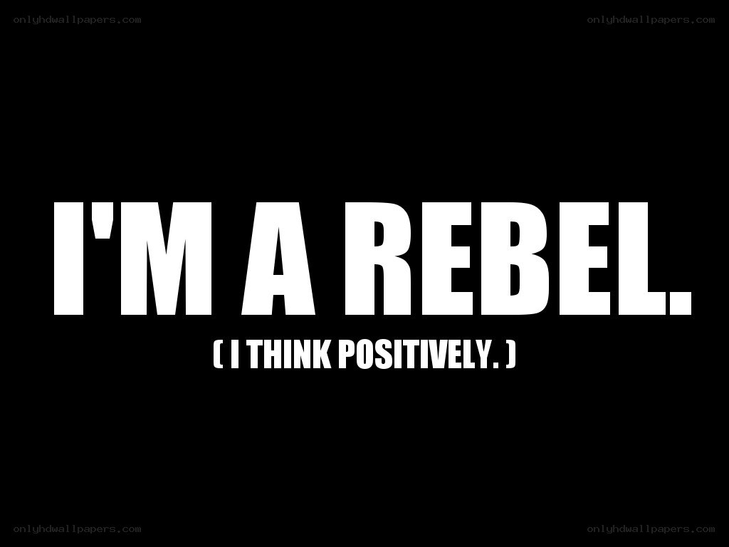 I'm a rebel quote