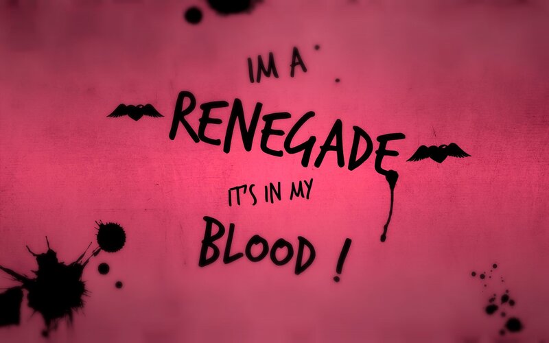 I'm a Renegade