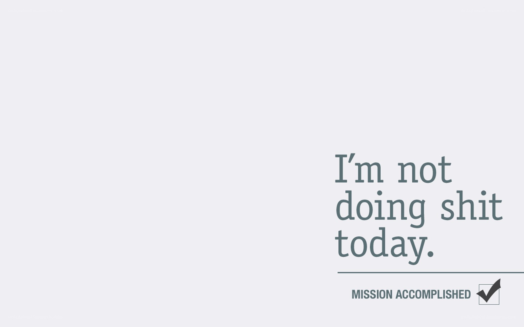 I'm not doing shit today