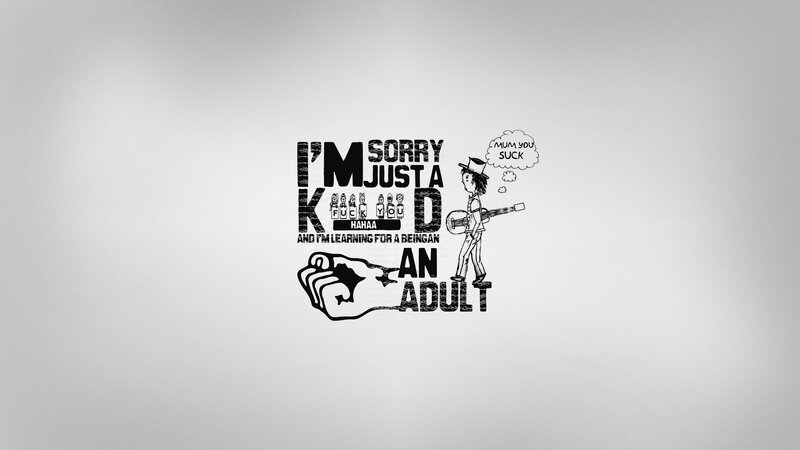 I'm Sorry I'm Just a Kid