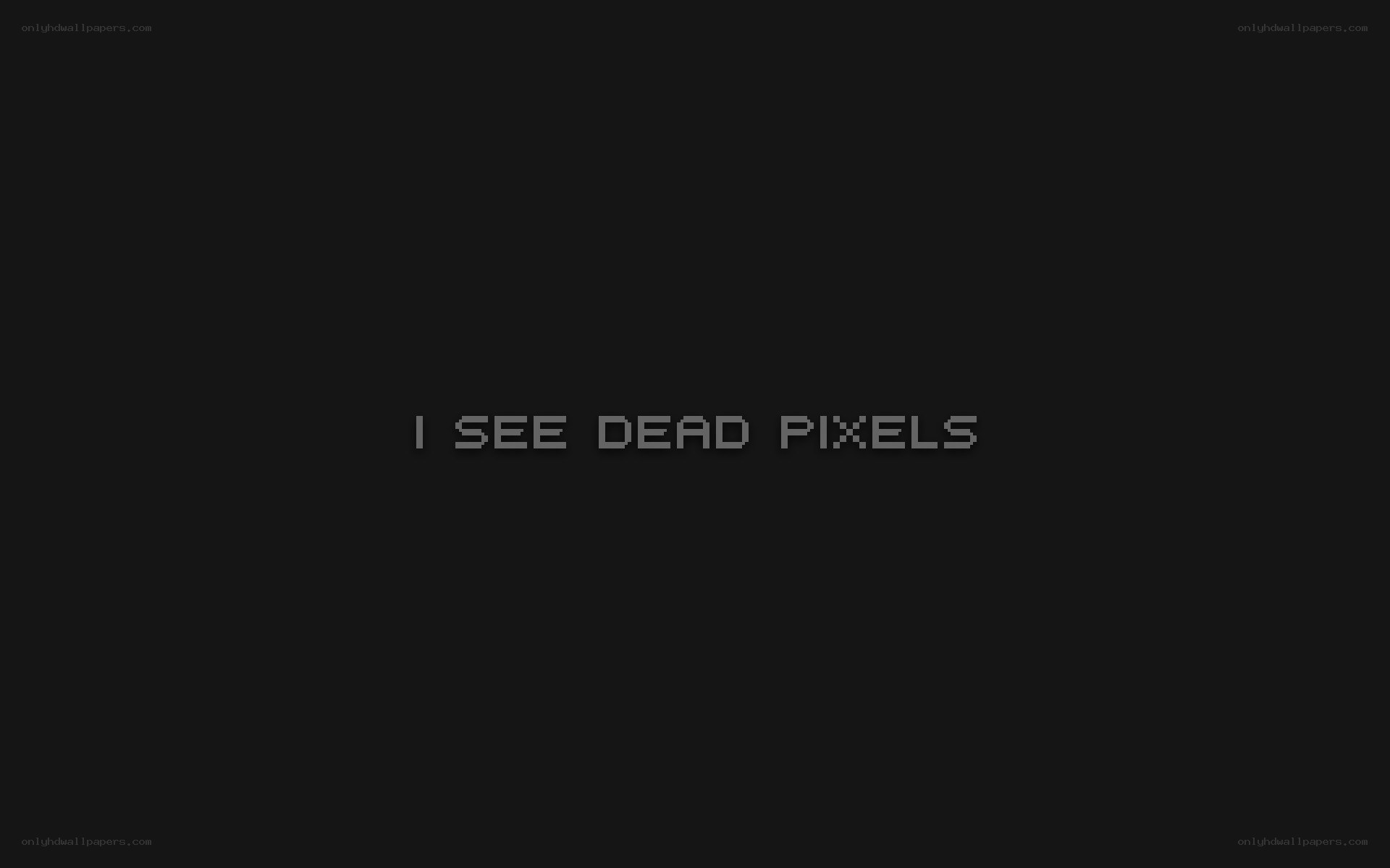 I See Dead Pixels