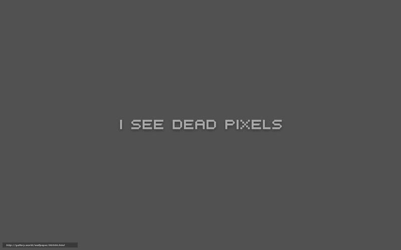 I See Dead Pixels