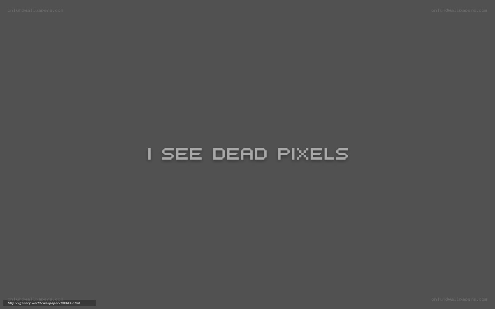 I See Dead Pixels