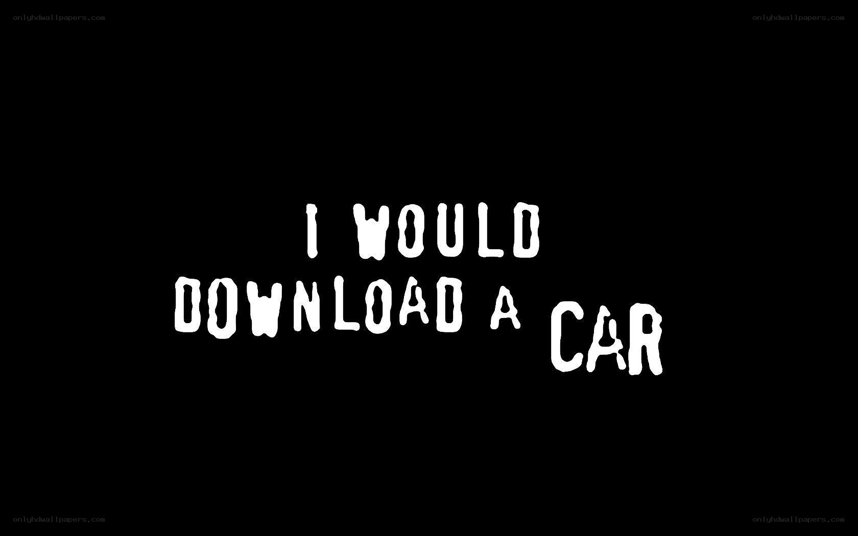i would download a car