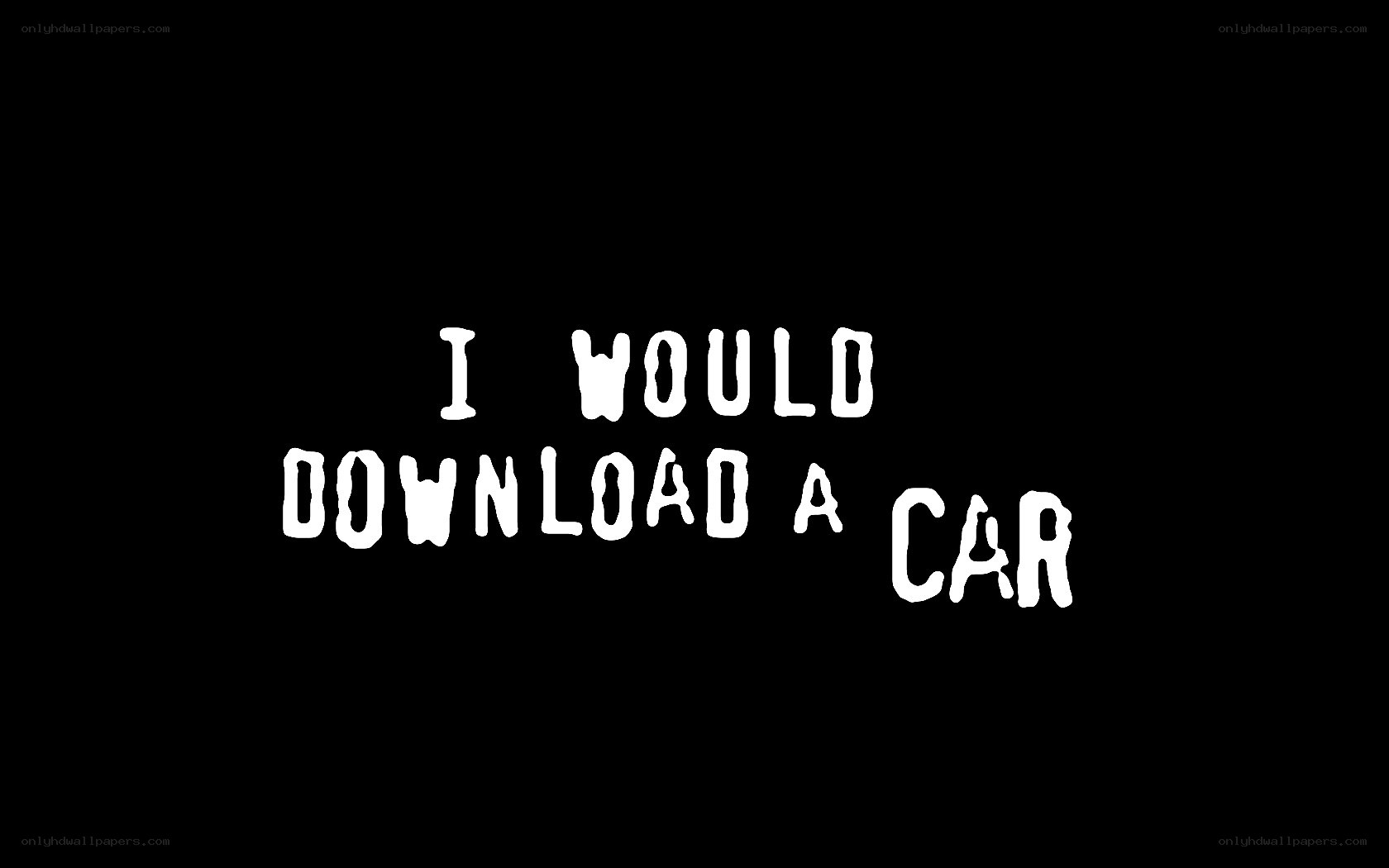 I Would Download a Car