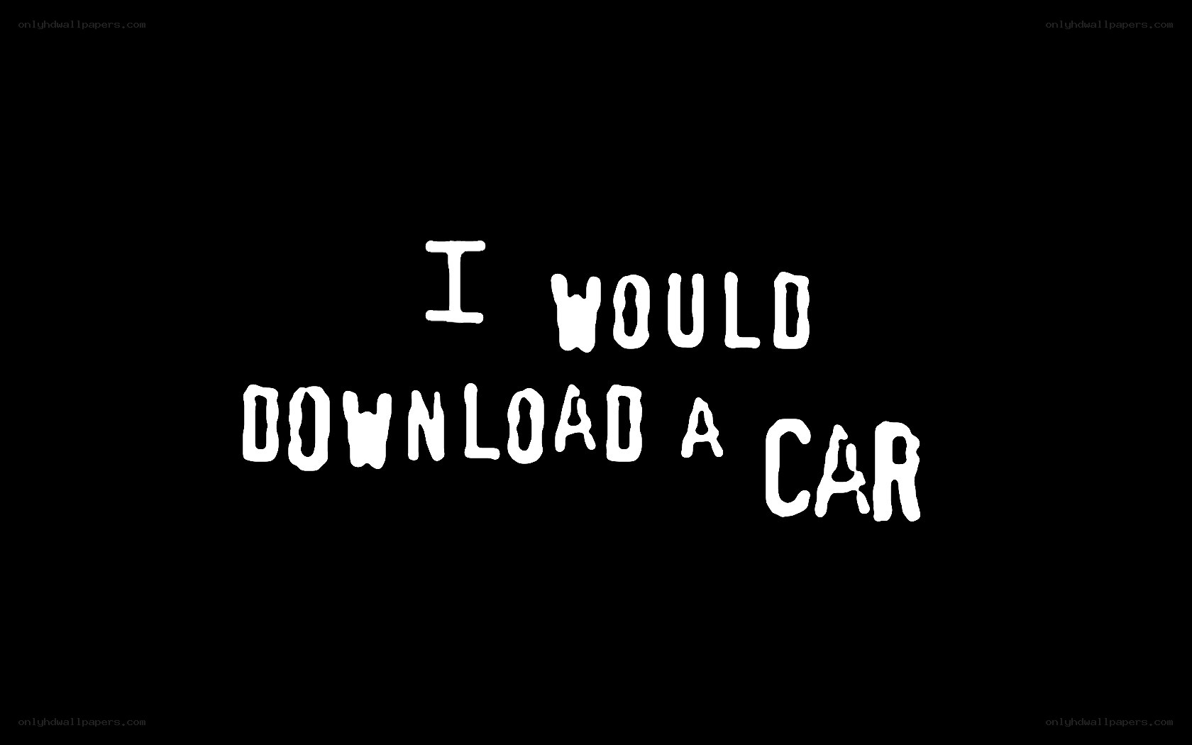 I Would Download a Car