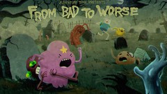 Adventure time worse