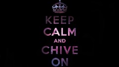 Black background Keep Calm and The Chive ChiveOn KCCO