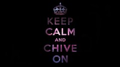 Black background Keep Calm and The Chive ChiveOn KCCO