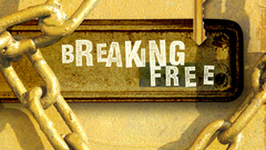 Breaking Free