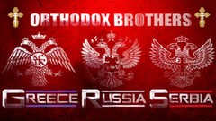 Greece Russia serbia orthodox Greece Russia Serbia BrotherHood