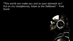 Headphones Quotes deftones Fred