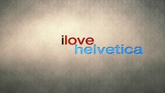 Love Helvetica