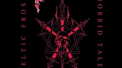 Morbid tales Celtic frost