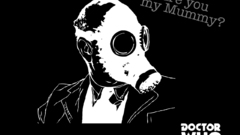 Mummy gas masks Doctor