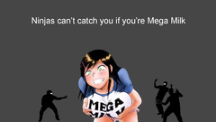 Ninjas cant catch you