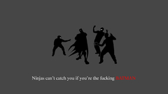 Ninjas cant catch you
