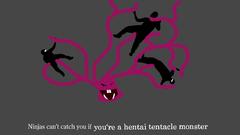 Ninjas cant catch you