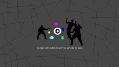 Ninjas cant catch you