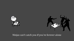 Ninjas cant catch you