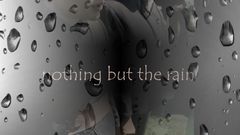 Nothing but The rain