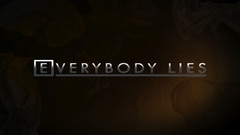 Quotes everybody lies TV