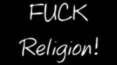 Religion fuck you