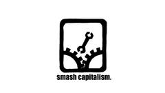 Smash capitalism